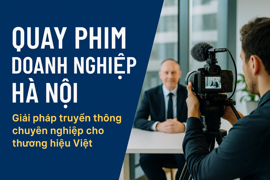 Quay Phim Doanh Nghiệp Tại Hà Nội